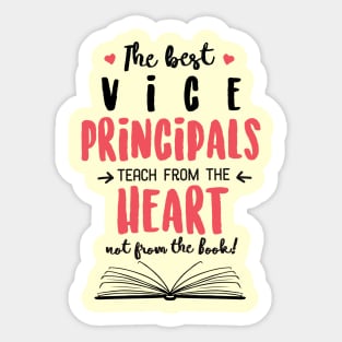 The best Vice Principals teach from the Heart Quote Sticker